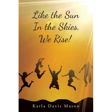 Like the Sun In the Skies, We Rise!
