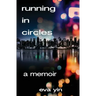 Running in Circles: A Memoir