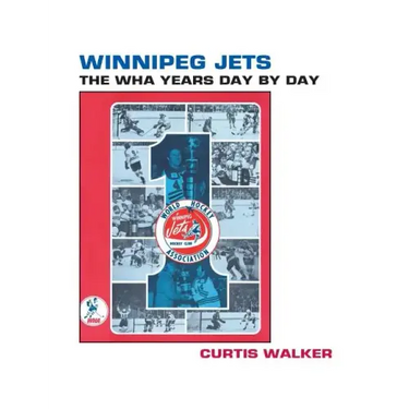 Winnipeg Jets: The WHA Years Day By Day