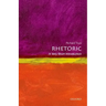 Rhetoric: A Very Short Introduction