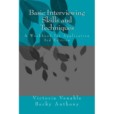 Basic Interviewing Skills and Techniques: A Workbook for Application