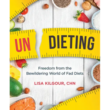 Undieting: Freedom from the Bewildering World of Fad Diets