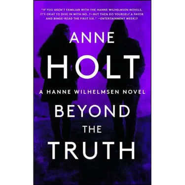 Beyond the Truth: Hanne Wilhelmsen Book Seven