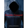 Double Crossed: Play the Hand You Are Dealt