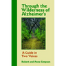 Through the Wilderness of Alzheimer's: A Guide in Two Voices