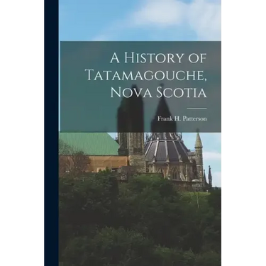 A History of Tatamagouche, Nova Scotia