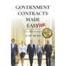 Government Contracts Made Easier: Second Edition