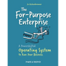 The For-Purpose Enterprise: A Powershifted Operating System to Run Your Business