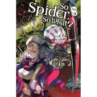 So I'm a Spider, So What?, Vol. 4 (Light Novel): Volume 4