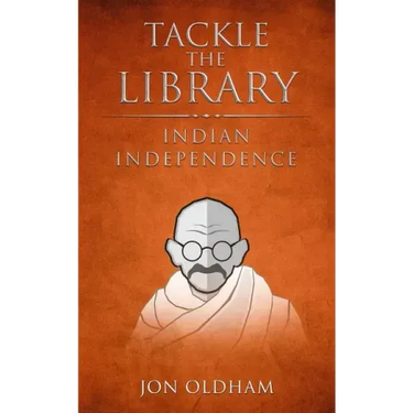 Tackle the Library - Indian Independence: History for the Curious