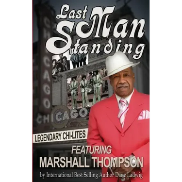 Last Man Standing: Legendary Chi-Lites - Featuring Marshall Thompson