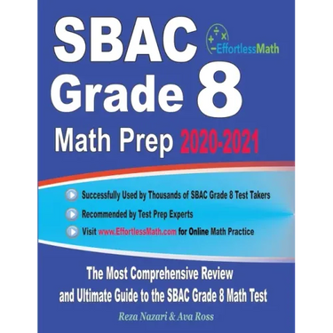 SBAC Grade 8 Math Prep 2020-2021: The Most Comprehensive Review and Ultimate Guide to the SBAC Grade 8 Math Test