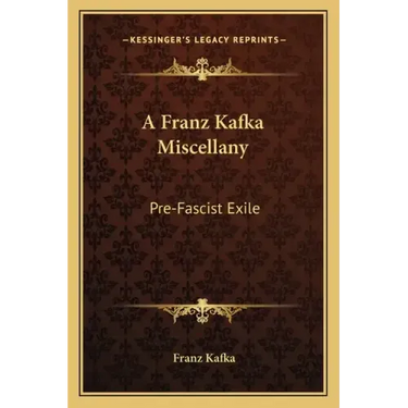 A Franz Kafka Miscellany: Pre-Fascist Exile