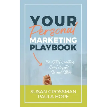 Your Personal Marketing Playbook: The Art of Creating Personal Capital On and Offline