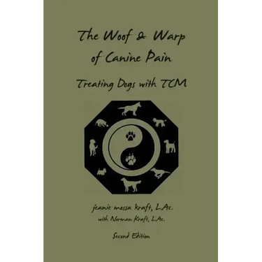 The Woof and Warp of Canine Pain: Treating Dogs with TCM