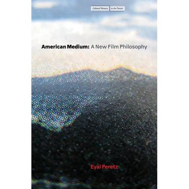American Medium: A New Film Philosophy