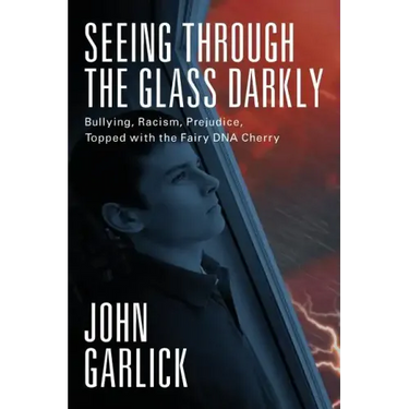 Seeing Through the Glass Darkly: Bullying, Racism, Prejudice, Topped with the Fairy DNA Cherry