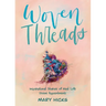 Woven Threads: Inspirational Stories of Real Life Divine Appointments