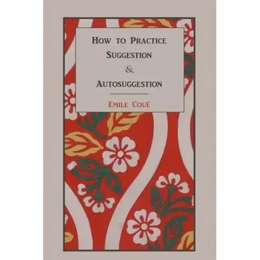 How to Practice Suggestion and Autosuggestion