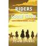 Riders of the Lone Star: Heck Carson Series: Volume 1