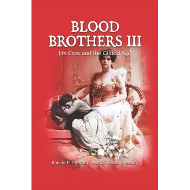 Blood Brothers III: Jim Crow and the Gilded Age