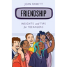 Friendship: Insights and Tips for Teenagers