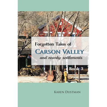 Forgotten Tales of Carson Valley and Nearby Settlements - Book 3