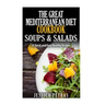 The Great Mediterranean Diet Cookbook Soups & Salads
