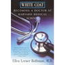 White Coat: Becoming a Doctor at Harvard Medical School