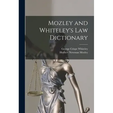 Mozley and Whiteley's Law Dictionary
