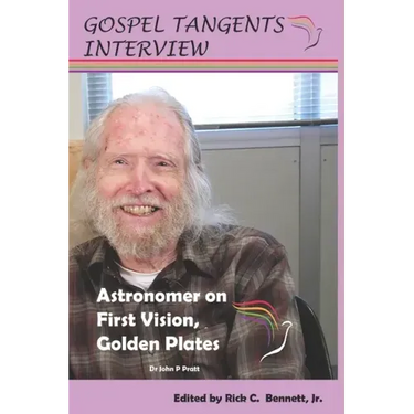 Astronomer on First Vision, Golden Plates: Conversation with John P. Pratt