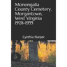 Monongalia County Cemetery, Morgantown West Virginia 1928-1955