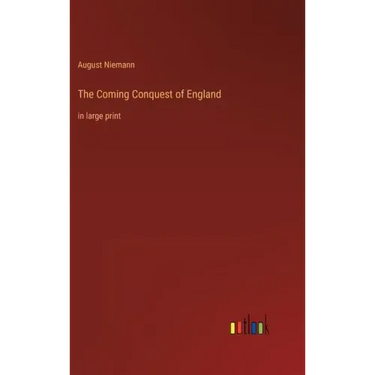 The Coming Conquest of England: in large print