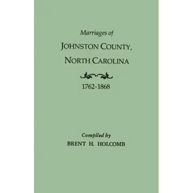 Marriages of Johnston County, North Carolina, 1762-1868
