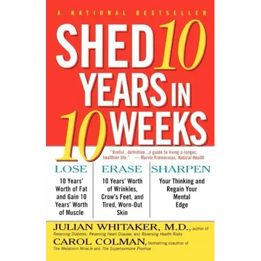 Shed Ten Years in Ten Weeks