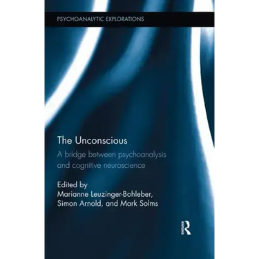 The Unconscious: A Bridge Between Psychoanalysis and Cognitive Neuroscience
