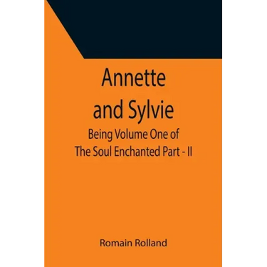 Annette and Sylvie: Being Volume One of The Soul Enchanted Part - II