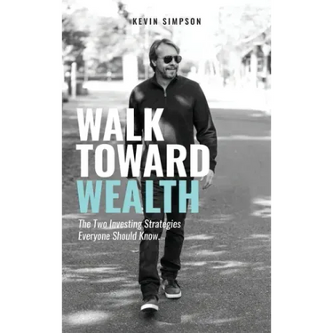 Walk Toward Wealth: The Two Investing Strategies Everyone Should Know