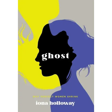 Ghost: Why Perfect Women Shrink