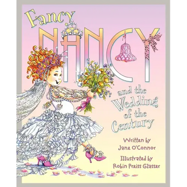 Fancy Nancy and the Wedding of the Century
