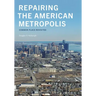 Repairing the American Metropolis: Common Place Revisited