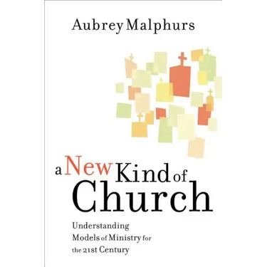 A New Kind of Church: Understanding Models of Ministry for the 21st Century