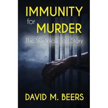 Immunity for Murder: The Veronica Taft Story