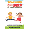 Teaching Children How to Respect Personal Space: The Physical and Psychological Body Boundaries About Consent, Respect, Feelings, Choices And Relation