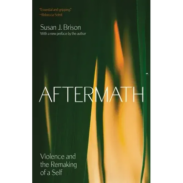 Aftermath: Violence and the Remaking of a Self