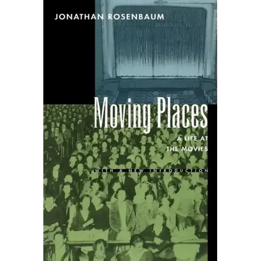 Moving Places: A Life at the Movies