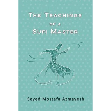The Teachings of a Sufi Master