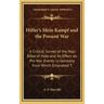 Hitler's Mein Kampf and the Present War: A Critical Survey of the Nazi Bible of Hate and Its Effect on Pre-War Events in Germany from Which Emanated T