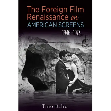 The Foreign Film Renaissance on American Screens, 1946a 1973