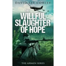 The Willful Slaughter of Hope